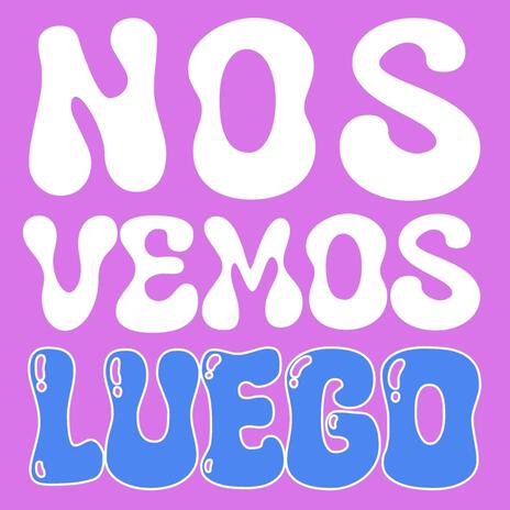 Nos Vemos Luego | Boomplay Music