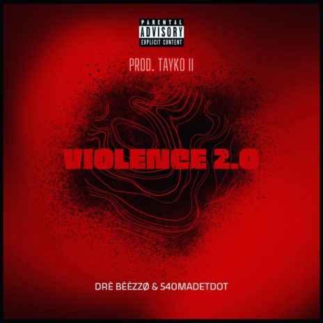 Violence 2.0 ft. 540MadeTdot | Boomplay Music