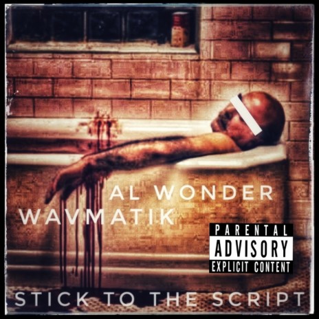 STICK TO THE SCRIPT ft. Al Wonder