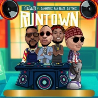 Runtown (feat. Dahmetriz, Ray Blaze & DJ Temix)