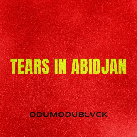 Tears in Abidjan | Boomplay Music