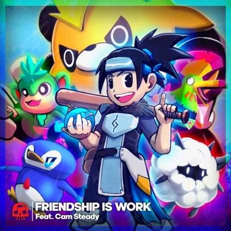 Friendship is Work ft. Cam Steady | Boomplay Music