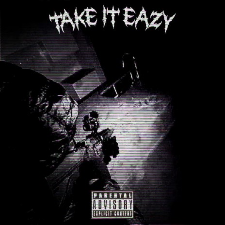 Take It Eazy | Boomplay Music
