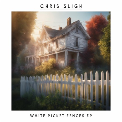 White Picket Fences | Boomplay Music