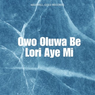 Owo Oluwa Be Lori Aye Mi lyrics | Boomplay Music