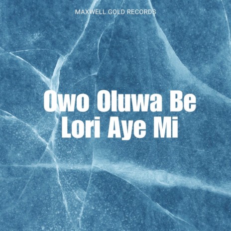 Owo Oluwa Be Lori Aye Mi