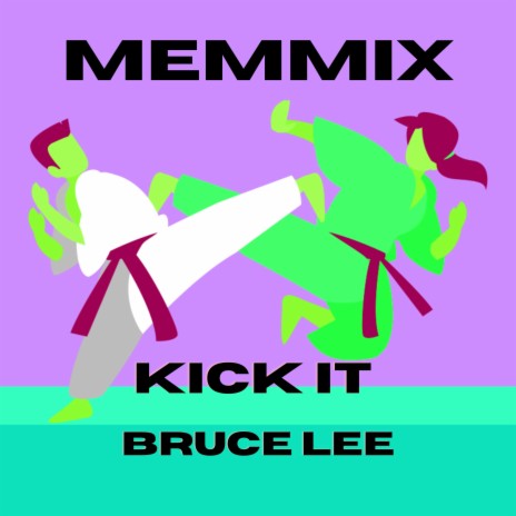 Kick It (Bruce Lee) | Boomplay Music