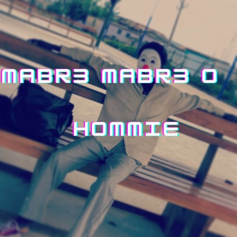 Mabr3 mabr3 o ft. Hommie son