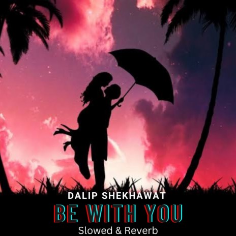 Be With You (Slowed & Reverb) | Boomplay Music
