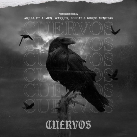 Cuervos ft. almen, Warrior Rapper School, Gordo Monedas, Sofgab & R130 Beatz | Boomplay Music