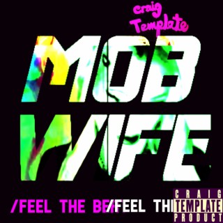 MOB WIFE / Feel The Beat