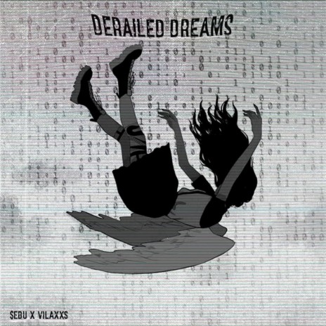 DERAILED DREAMS ft. Vilaxxs