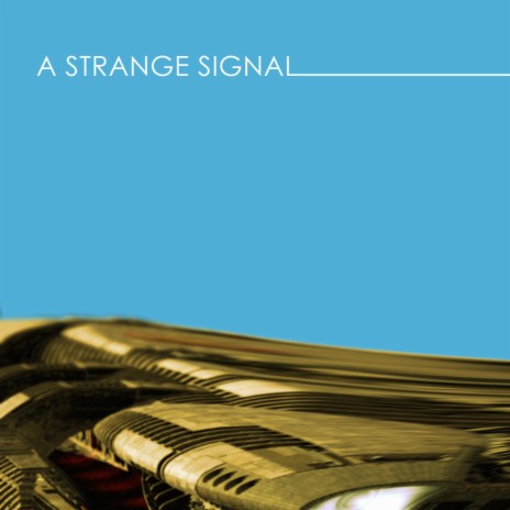 A strange signal | Boomplay Music