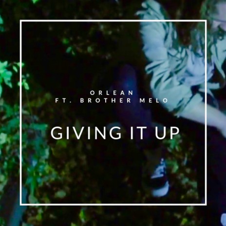 Giving It Up ft. Brother Melo | Boomplay Music