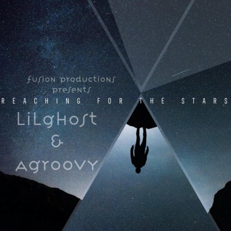 REACHING FOR THE STARS ft. LILGHOST & AGROOVY