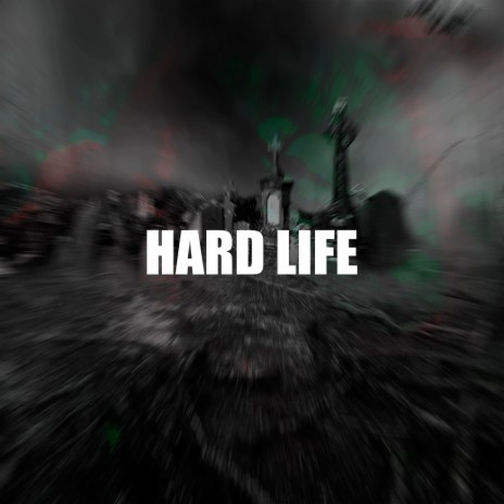 HARD LIFE | Boomplay Music