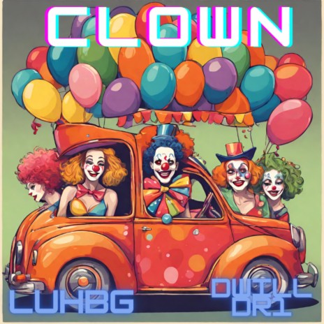 Clown ft. Luh bg | Boomplay Music