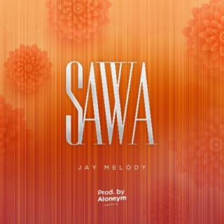 Sawa lyrics | Boomplay Music