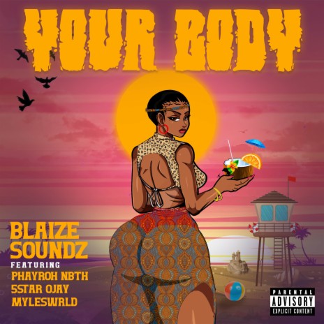 YOUR BODY ft. MylesWRLD, 5Star Ojay & PhayrohNBTH