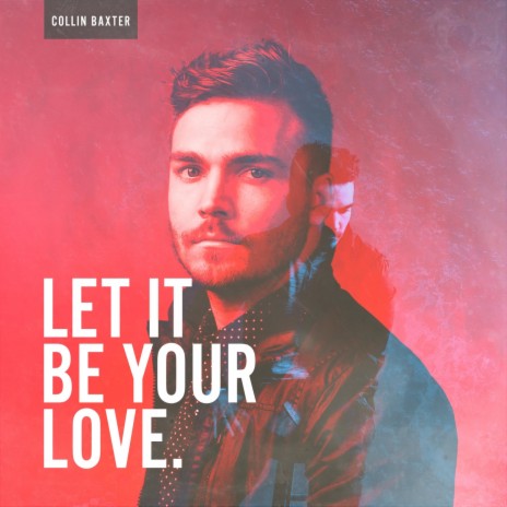 Let It Be Your Love | Boomplay Music