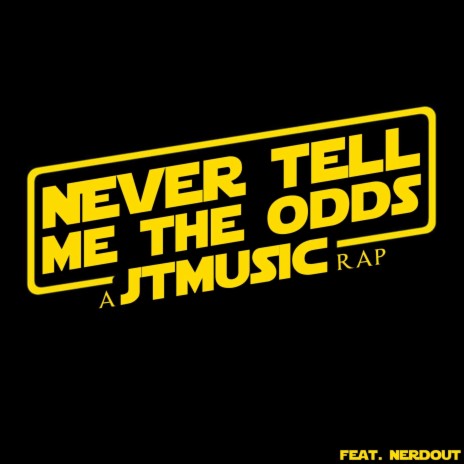 Never Tell Me the Odds ft. NerdOut | Boomplay Music