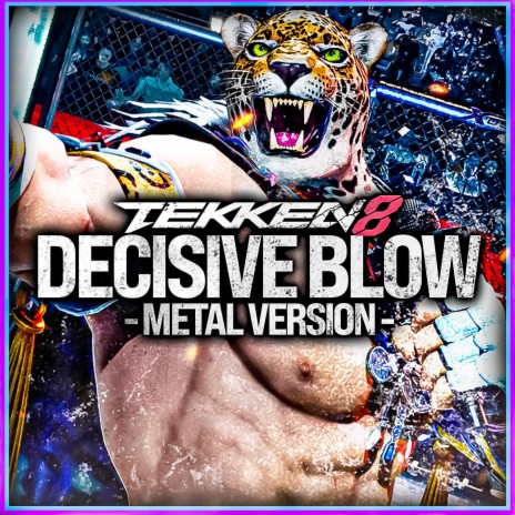 Tekken 8 (The Decisive Blow) (Metal Version) | Boomplay Music