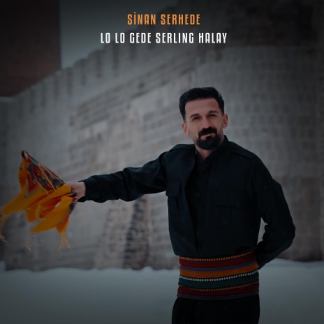 Sinan Serhede Lo Lo Gede Halay | Boomplay Music