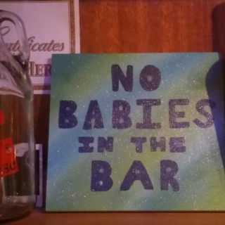 No Babies in the Bar