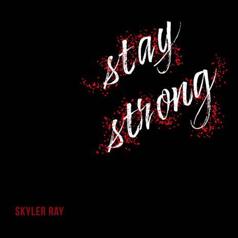 Stay Strong | Boomplay Music