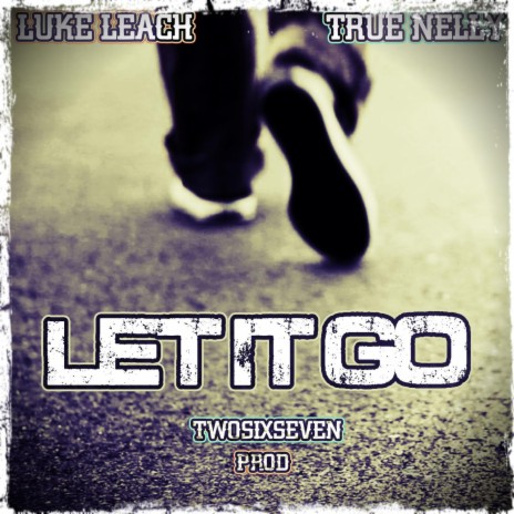 Let it go ft. True Nelly