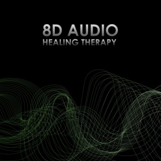 8D Audio Healing Therapy (8D AUDIO)