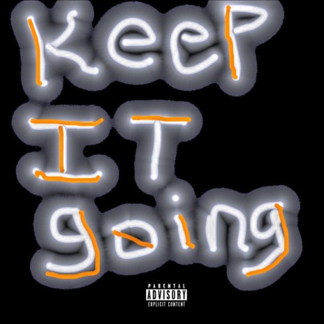 Keep it going | Boomplay Music