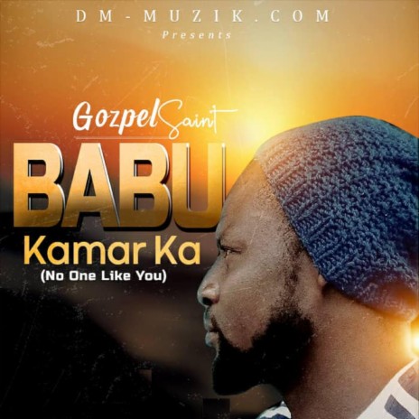 Babu Kamar Ka (No One Like You) | Boomplay Music