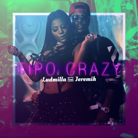 Tipo Crazy (Participação especial de Jeremih) ft. Jeremih | Boomplay Music