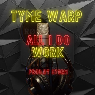 All I Do (Work) lyrics | Boomplay Music