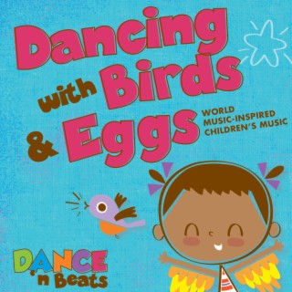 Kid Beats: Dancing with Birds & Eggs
