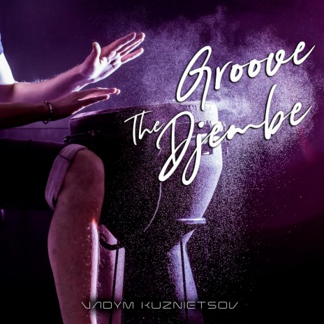 Groove The Djembe | Boomplay Music