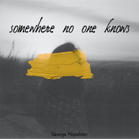 Somewhere no one knows