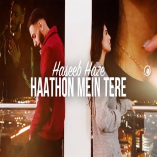 Haathon Mein Tere