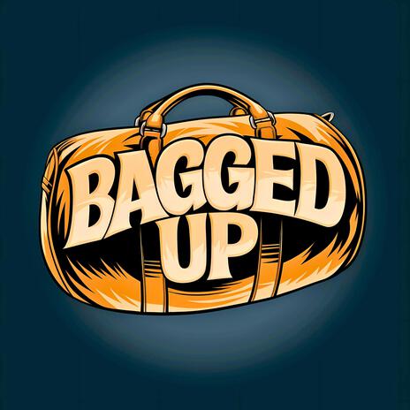 Bagged Up | Boomplay Music