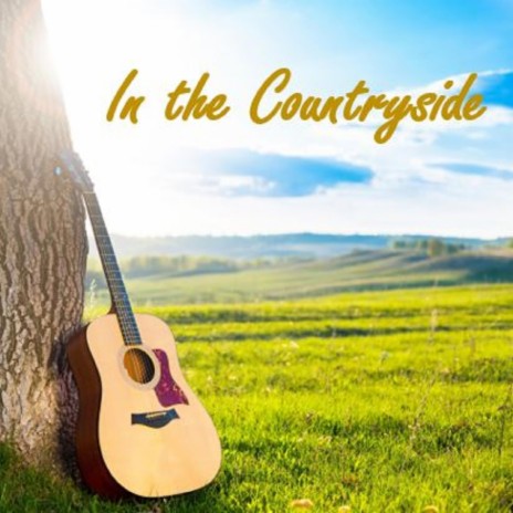 In the Countryside | Boomplay Music