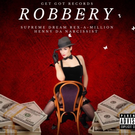 Robbery ft. Henny Da Narcissist & Rex A Million | Boomplay Music