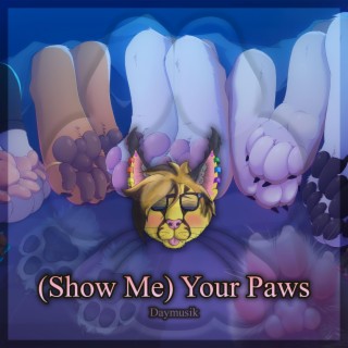 (Show Me) Your Paws