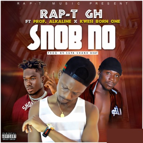 Snob No ft. Kwesi Born one & Prof.Alkaline