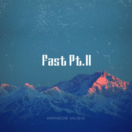 Fast Pt.II | Boomplay Music