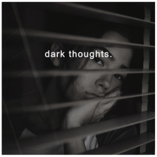 Dark thoughts