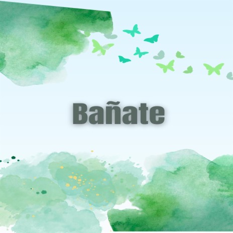 Bañate | Boomplay Music