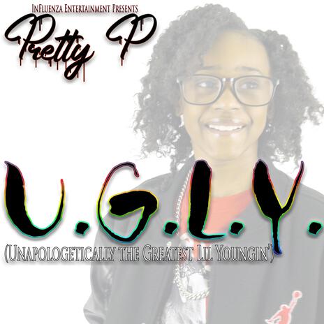 U.G.L.Y. (Unapologetically the Greatest Lil Youngin') | Boomplay Music