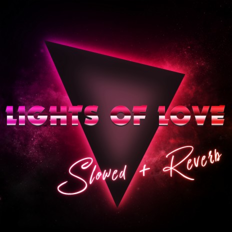 Lights of Love (Slowed + Reverb) | Boomplay Music