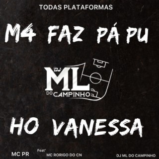 M4 faz pa pu vs ho Vanessa